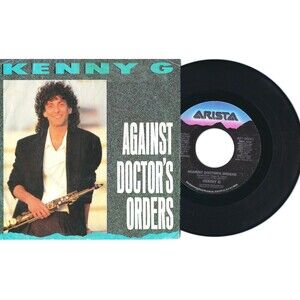 Kenny G 45 RPM PS - Against Doctor's Orders / Tradewinds - Arista VG Jazz